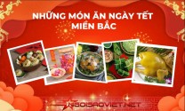 Những món ăn ngày Tết miền Bắc mang đậm bản sắc dân tộc