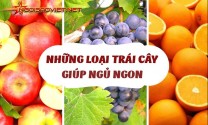 Tổng hợp những loại trái cây giúp ngủ ngon ai cũng cần biết