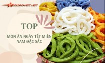 TOP món ăn ngày Tết miền Nam đặc sắc không thể thiếu