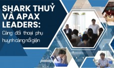 Shark Thủy và Apax Leaders khiến phụ huynh bức xúc mỗi khi đối thoại