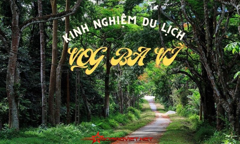 Kinh nghiệm du lịch vườn quốc gia Ba Vì