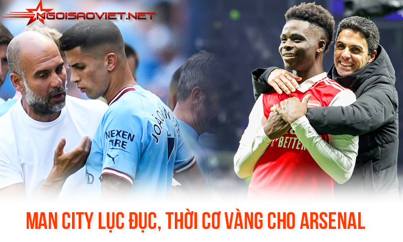 Man City lục đục, thời cơ vàng cho Arsenal