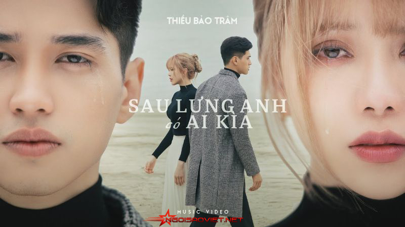 “Sau lưng anh có ai kìa” của Thiều Bảo Trâm thu hút nhiều lượt nghe