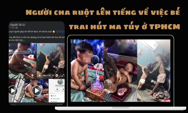 Người cha ruột lên tiếng về việc bé trai hút ma túy ở TPHCM