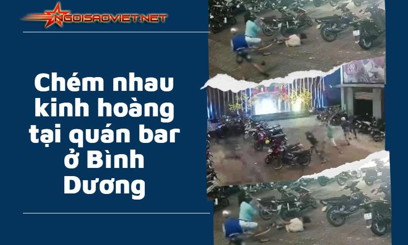 Thông tin mới vụ chém nhau tại quán bar ở Bình Dương