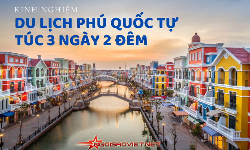 Khám phá tour du lịch Phú Quốc 2 ngày 3 đêm tự túc